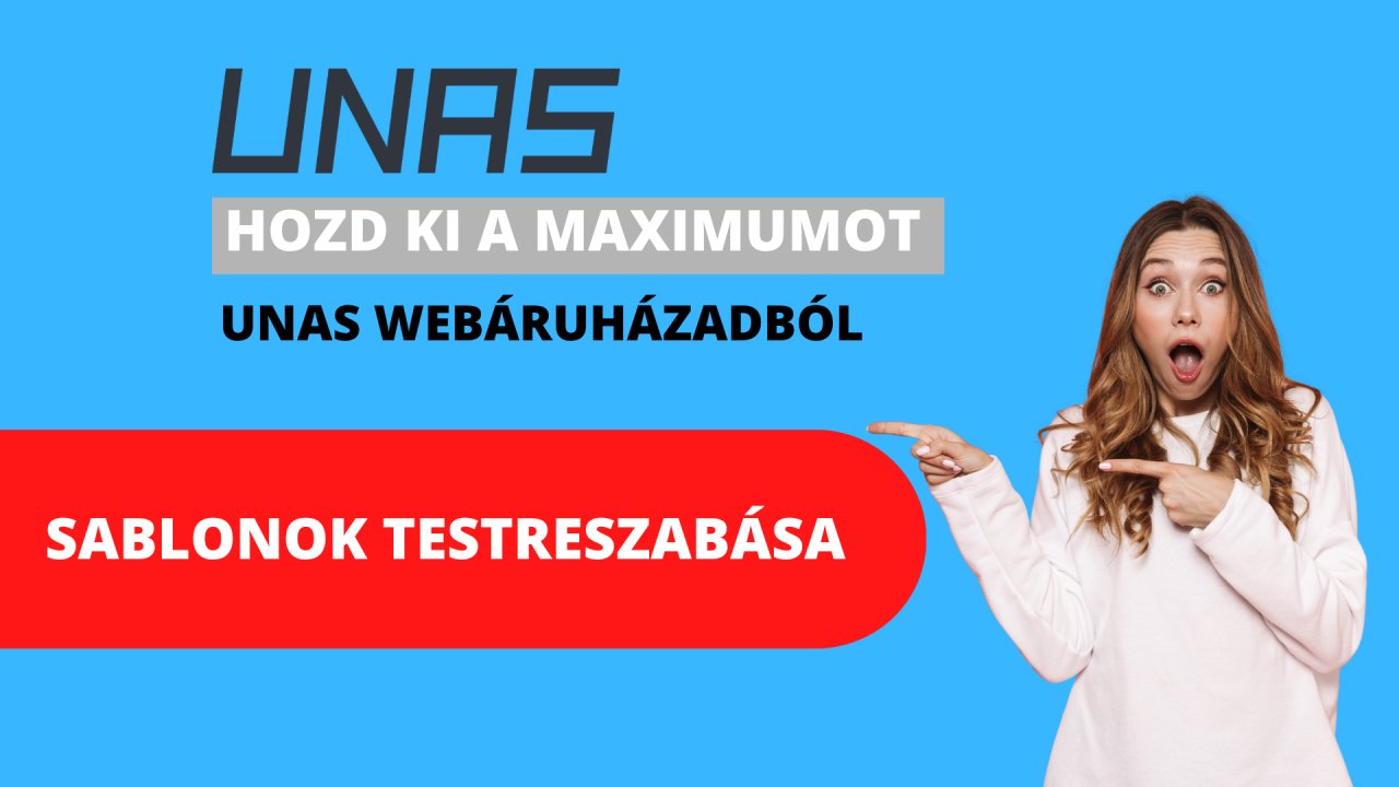 Hozd ki a maximumot UNAS webáruház sablonodból